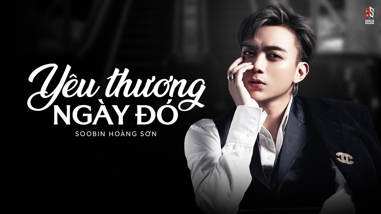 Yêu Thương Ngày Đó - SOOBIN Hoàng Sơn Yêu Thương Ngày Đó - SOOBIN Hoàng Sơn