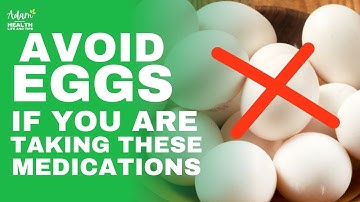 🚫 AVOID EGGS IF You Are On THESE 10 Medications!