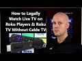 How to Legally Watch Live TV on Roku Players & Roku TV Without Cable TV