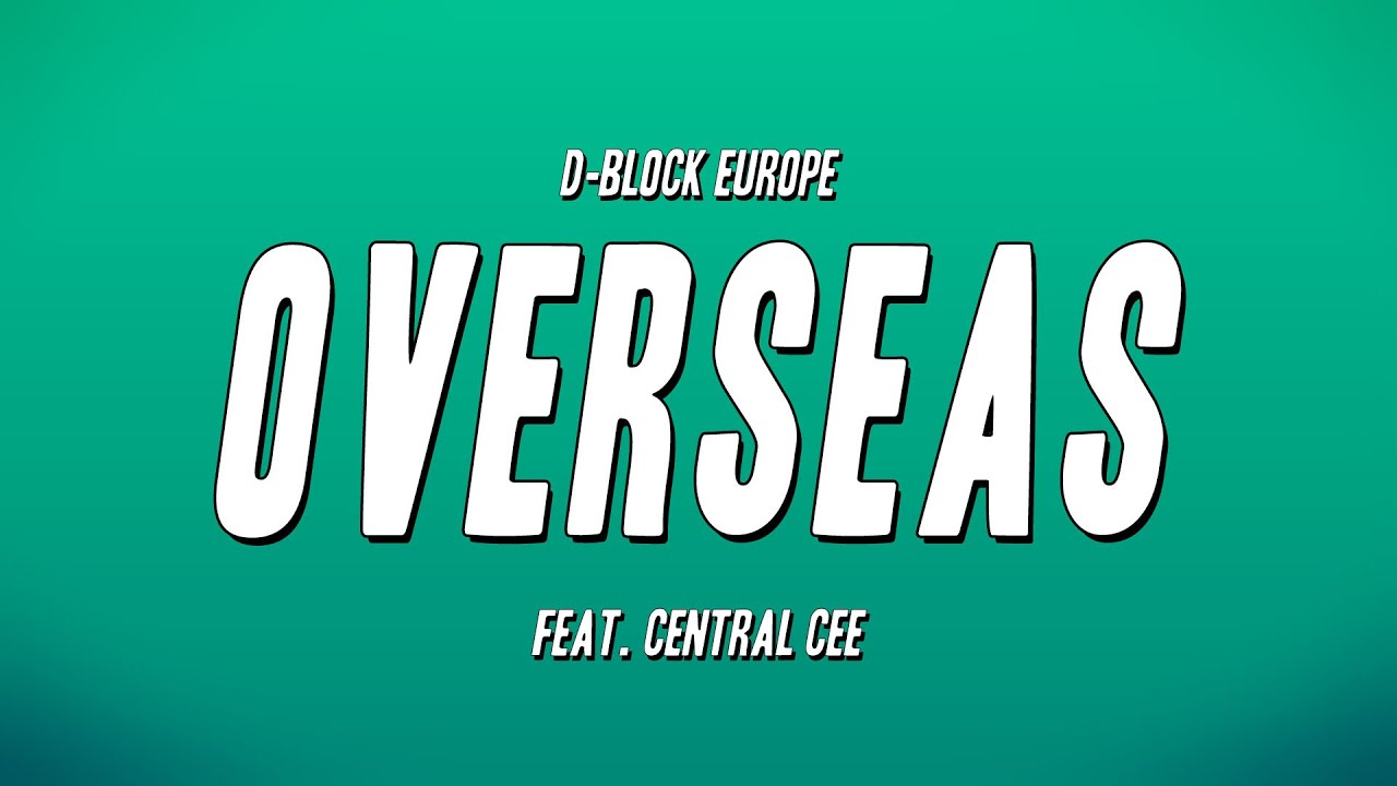 D-Block Europe - Overseas ft. @CentralCee (Official Music Video)