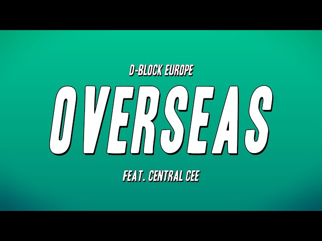 D-Block Europe - Overseas Feat. Central Cee (Lyrics) class=