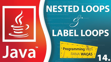 #14 JAVA | Nested Loops and Label Loops | Break Nested Loops