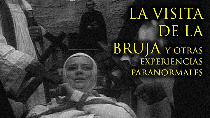 LA VISITA DE LA BRUJA Y OTRAS EXPERIENCIAS PARANORMALES