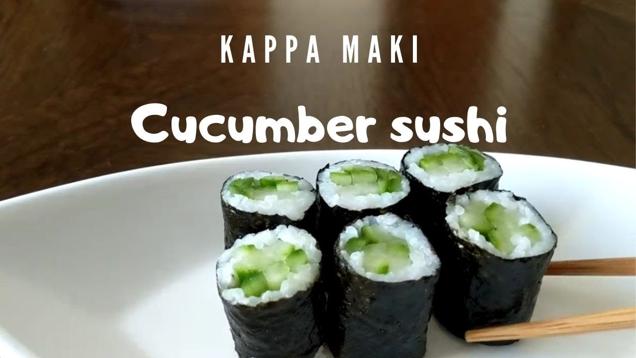 kappa Maki Cucumber Sushi roll Vegetarian - YouTube