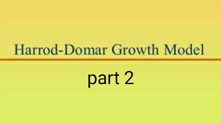 Harrod Domar Growth Model part 2 || explained.