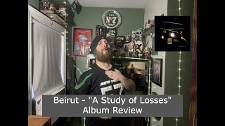 Beirut - "A Study of Losses" Album Review