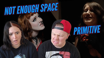 HEAVIER THAN WE EXPECTED... Not Enough Space - "Primitive" REACTION