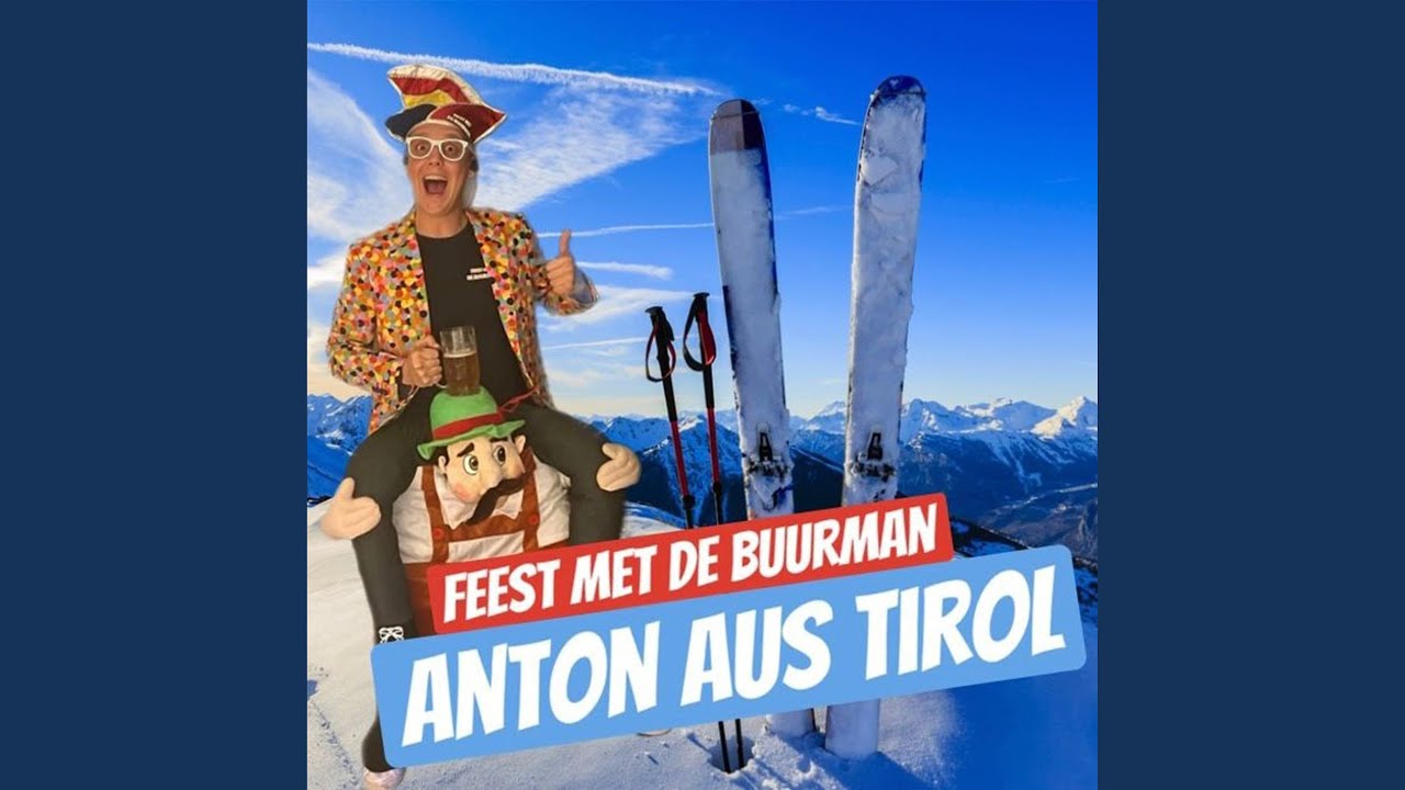 Anton Aus Tirol - YouTube