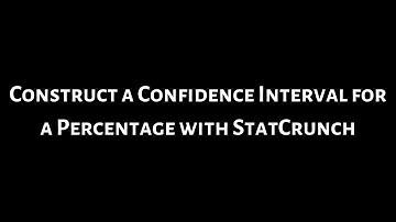 #26. Construct a Confidence Interval for a Population Percentage with StatCrunch