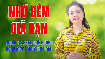 Nhớ Đêm Giã Bạn - Giọng Ca Nhạc Quê Hương Ngọt Ngào Nghe Một Lần Là Nhớ Mãi - Ngọc Khánh