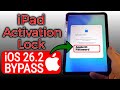 iPad Activation Lock iOS 26.2 | Permanent Bypass Explained (Real Methods)