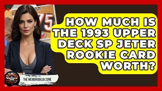 How Much Is The 1993 Upper Deck SP Jeter Rookie Card Worth? - The Memorabilia Zone