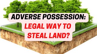 Adverse Possession: Explained! Not For Sovereign Citizens... by Joe The Lawyer 3,293 views 1 year ago 10 minutes, 10 seconds