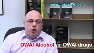 Ithaca DWI lawyer explains DWAI alcohol vs. DWAI drug charges