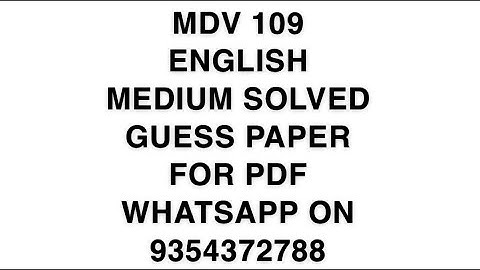 MDV 109 ENGLISH MEDIUM SOLVED GUESS PAPER FOR PDF WHATSAPP ON 9354372788