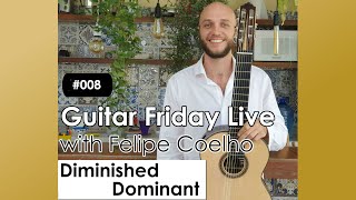 Guitar Friday Live #008 - Diminished Dominant