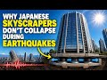Why Japanese Skyscrapers Don't Collapse During Earthquakes