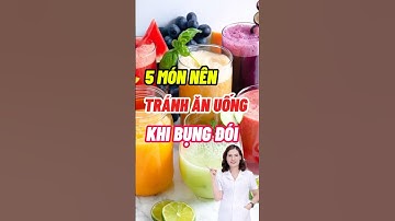 5 Món Nên Tránh Ăn Uống Khi Bụng Đói #dsdaiminh #dinhduong #shorts #health