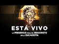 Está Vivo - Sobre la PRESENCIA de JESUCRISTO en la EUCARISTÍA