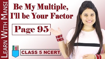 Class 5 Maths | NCERT | Chapter 6 | Page 95 | Be My Multiple, I