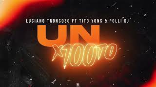 UN X💯TO - Tito Yons y Polly Dj feat Luciano Troncoso (#guaracha #aleteo #tendencia)