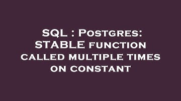 SQL : Postgres: STABLE function called multiple times on constant