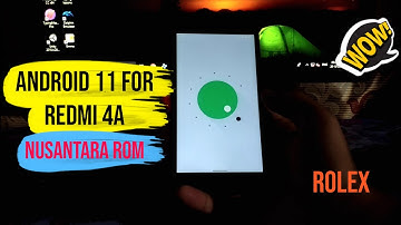 Android 11(Nusantara rom) for Redmi 4A(Rolex)