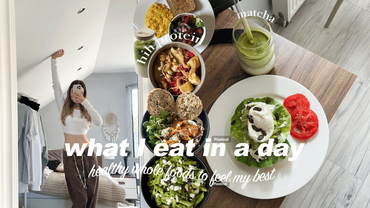 What I eat in a day | high protein, healthy whole foods to feel my best