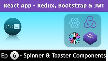 React App - Redux, Bootstrap with JWT [6] - Spinner/Loader & Toast Components