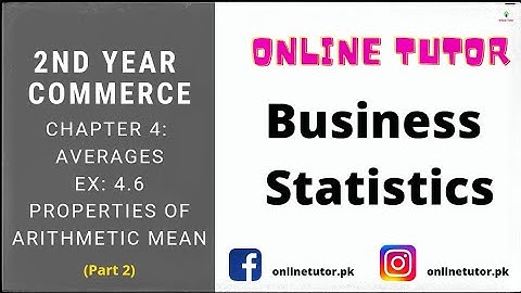 Second Year Commerce (XII)|Ch 4: Averages (Part 2) | Arithmetic Mean | Properties of Arithmetic Mean