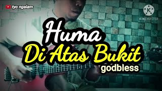 GODBLESS - HUMA DI ATAS BUKIT //  Guitar cover