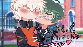 𝙉𝙤𝙩 𝙏𝙝𝙖𝙩 𝙄𝙢𝙥𝙖𝙩𝙞𝙚𝙣𝙩    :    [𝘽𝙠𝙙𝙠]