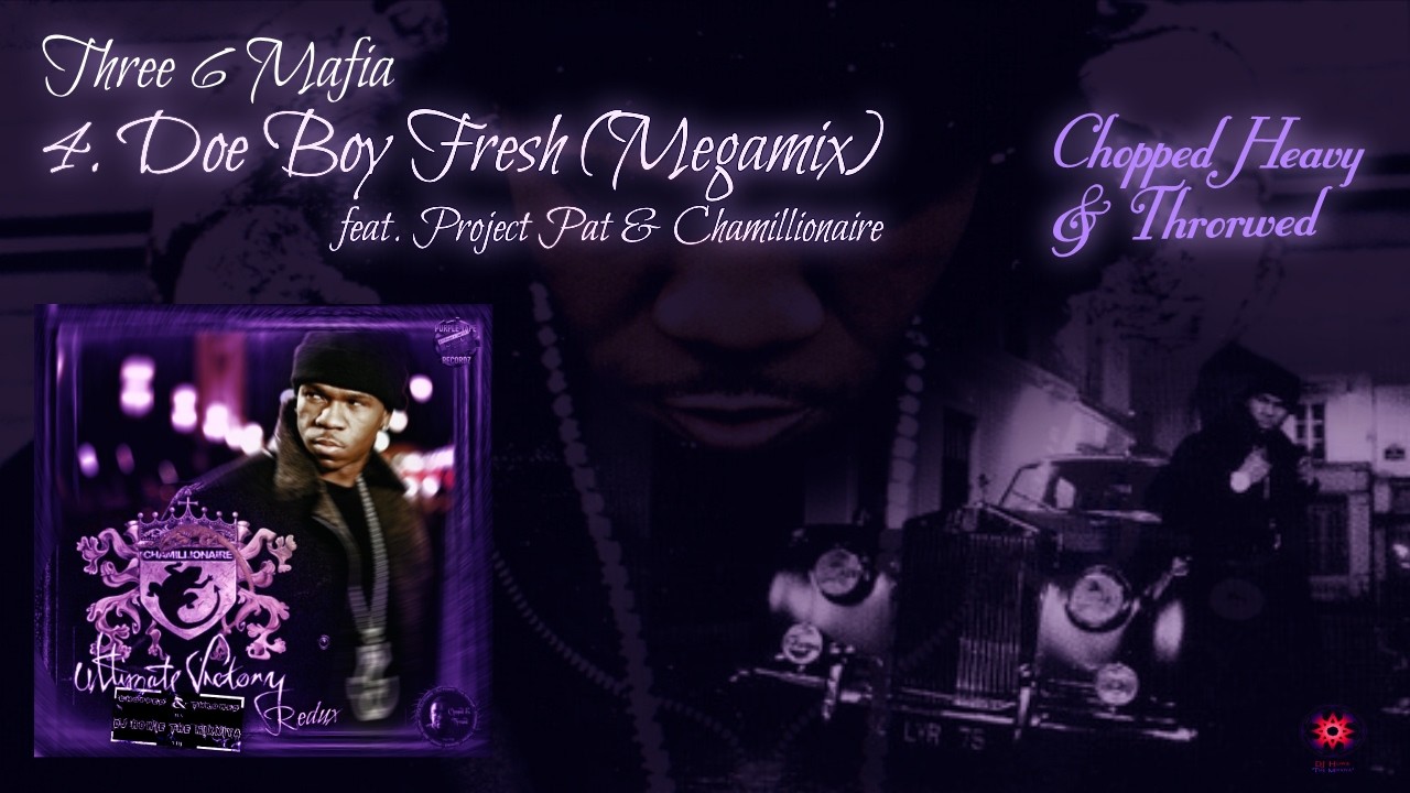 Doe Boy Fresh (Chopped & Throwed Megamix), by Three 6 Mafia