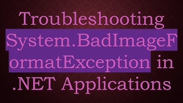 Troubleshooting System.BadImageFormatException in .NET Applications
