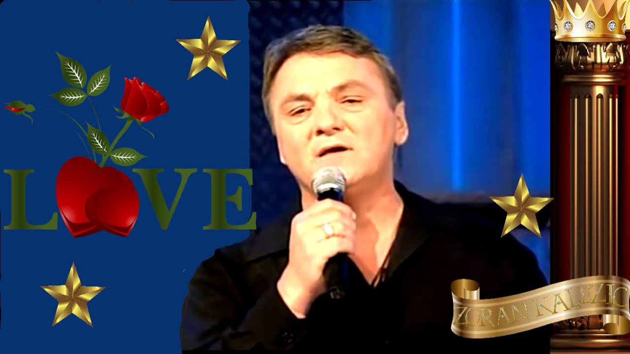 ZORAN KALEZIĆ🎶🌹💖🌹DA LI JOŠ CVETAŠ RUMENA RUŽO🍇💖🌹🌻🌞🌟👑