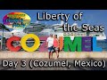 Liberty of the Seas Cruise - Day 3 (Cozumel, Mexico)