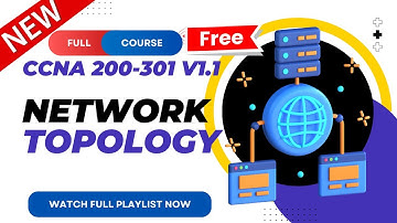 3. Network Topology | CCNA 200-301 v1.1 | CCNA v1.1 | New CCNA Full Course |  Ajay Kumawat