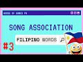 SONG ASSOCIATION- FILIPINO WORDS #3