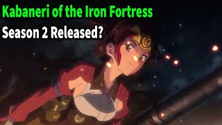 Kabaneri of the Iron Fortress Season 2: Release Date