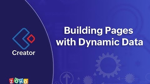 Building Pages With Dynamic Data | Zoho Creator