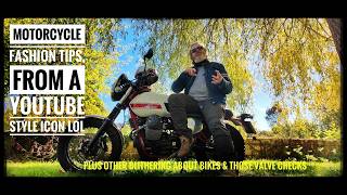 MOTORCYCLE FASHION TIPS, FROM A STYLE ICON, PLUS BLITHERING ON ABOUT STUFF, BIKING AND THINGS.
