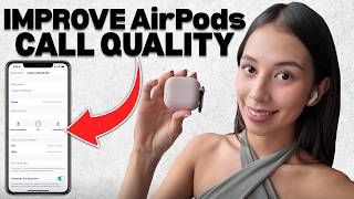 How to Improve AirPods Call Audio Quality on iPhone