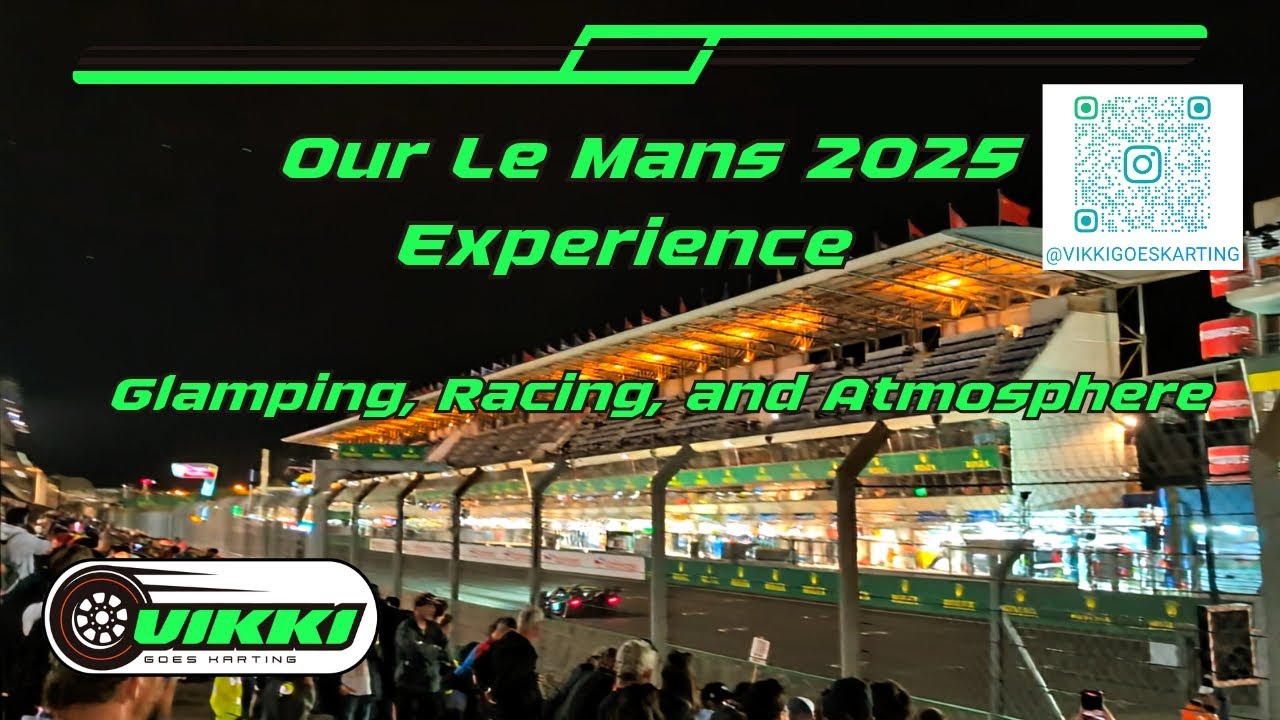 Le Mans 24h 2025 Experience - Glamping, Racing, and Atmosphere