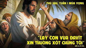 LỜI CHÚA NGÀY 5 - 12 THỨ 6 TUẦN 1 MÙA VỌNG .  PM.CAO HUY HOÀNG, ĐỨC TRỌNG