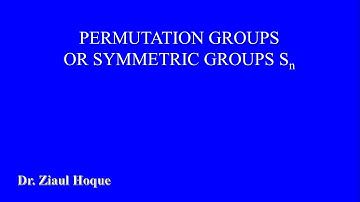 #7 Permutation Groups | Symmetric Groups Sn