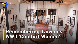 Remembering Taiwan's 'Comfort Women,' 80 Years After WWII｜TaiwanPlus News
