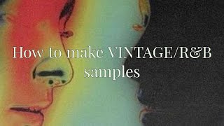 how to make VINTAGE/R&amp;B samples for Drake and Chris Brown (from scratch) - FL Studio 2022