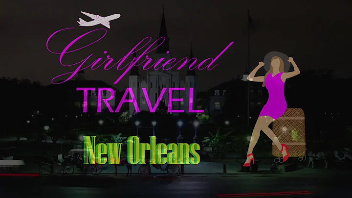 Girlfriend Travel New Orleans