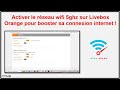 Activer le rseau wifi 5ghz sur livebox orange pour booster sa connexion internet