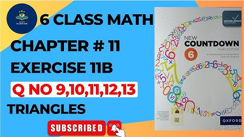 Class 6 Math Exercise 11B Q 9-13 || New countdown third edition class 6 exercise 11B | oxford